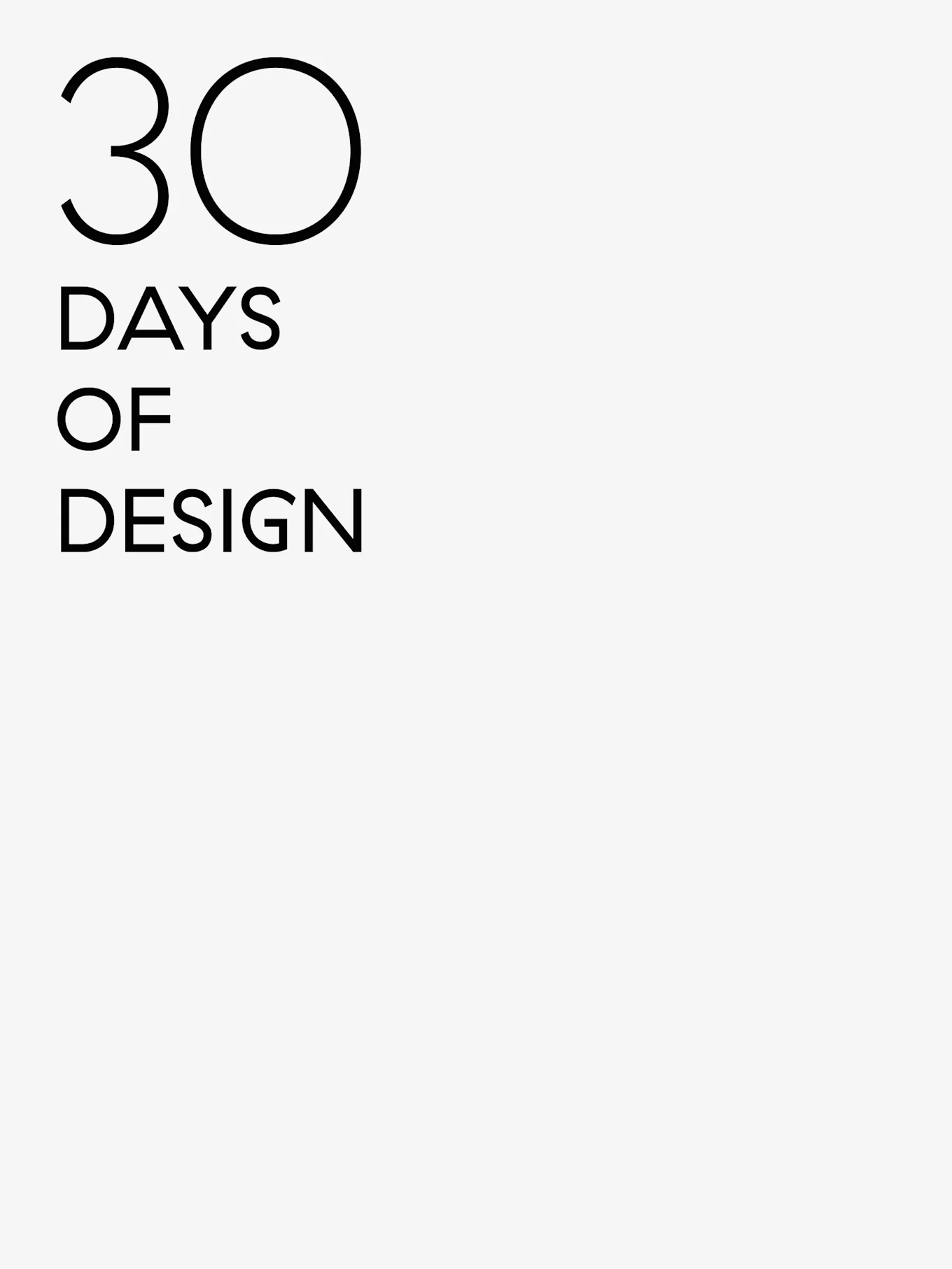 Tekst '30 DAYS OF DESIGN' czarną czcionką na białym tle.